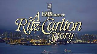 Late Checkout: A Ritz-Carlton Story