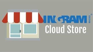 Win new customers and accelerate revenue with Ingram Micro Cloud Store