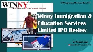 Winny Immigration and Education Services IPO Review , growth outlook , future prospects analysis.