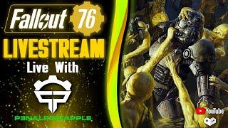 Fallout 76 Livestream - Live with P3nAlPineapple / DOUBLE XP / Season 12 / Nukes & More!