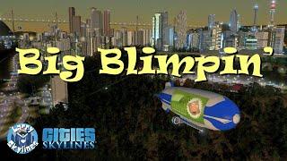 Big Blimpin' in Millauii | Finale | Cities: Skylines