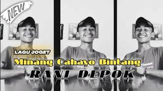 LAGU JOGET MINANG | CAHAYO BINTANG | REMIX TERBARU RANI DEPOK SOUND SYSTEAM