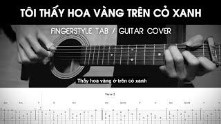 Tôi Thấy Hoa Vàng Trên Cỏ Xanh - Fingerstyle Tab / (Guitar Cover)