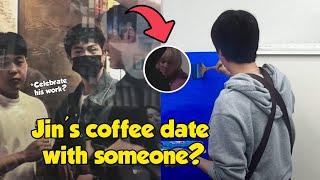 Jin was 'seen' on a coffee date with someone, celebrating his work in a special way?!