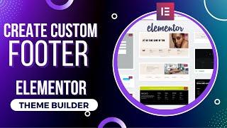 Create Footer Template With Elementor Theme Builder Tutorial | Elementor Footer builder