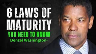 6 Laws of Maturity You Need to Know - DENZEL WASHINGTON MOTIVATION