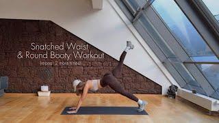 SNATCHED WAIST (ABS) & ROUND BOOTY WORKOUT (no equipment, repeat this 3 times)