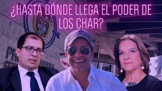 ¿Hasta dónde llega el poder de los Char? | María Jimena Duzán