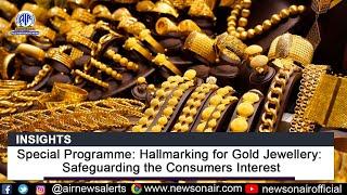 Special Programme on Hallmarking for Gold Jewellery: Safeguarding the Consumers Interest.