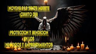 Novena A La Santisima Muerte Cuarto Dia Proteccion Y Bendicion En Los Negocios Y Emprendimientos