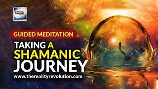 Guided Meditation - Taking A Shamanic Journey