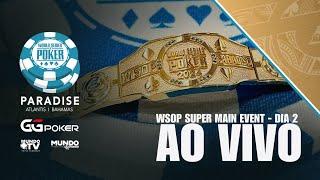 US$ 50M GTD | WSOP Paradise 26k SUPER ME DIA 2 - Ytarõ/Zig /Thaleesx/AkGringoAk