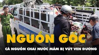 Thu gom, điều tra nguồn gốc cả ngàn chai nước mắm bị vứt bỏ ven đường