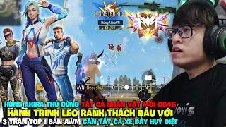 HÙNG AKIRA DÙNG TẤT CẢ NHÂN VẬT MỚI VÀ HÀNH TRÌNH LEO RANK THÁCH ĐẤU CĂNG THẲNG VỚI 3 TRẬN TOP 1 AWM