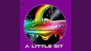 A Little Bit (feat. Londan Dior & Pickey Kid Silver) (Radio Edit)