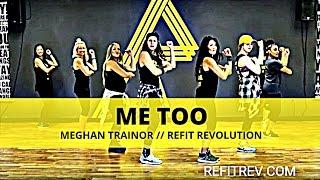 "Me Too" || Meghan Trainor || dance fitness || REFIT® Revolution