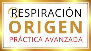 RESPIRACIÓN ORIGEN (Práctica Avanzada)