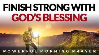 End The Year Strong With God's Blessings | Morning Prayer, Devotional, Motivation