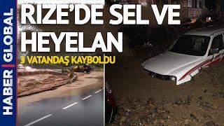 Rize'de Sel ve Heyelan! Kaybolan 3 Vatandaşın Kimlikleri Belli Oldu