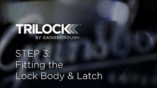 Step 3   Fitting the Lock Body & Latch