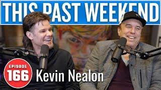 Kevin Nealon | This Past Weekend w/ Theo Von #166