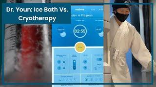 Dr Youn: Ice Bath Vs. Cryotherapy | Restore Hyper Wellness