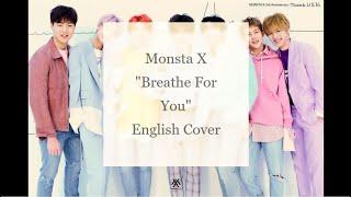 MONSTA X "Breathe For You" English Cover