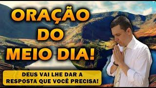 (()) ORAÇÃO DO MEIO DIA  DEUS VAI LHE DAR A RESPOSTA QUE VOCÊ PRECISA!