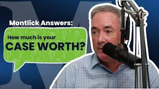 How Much Is My Personal Injury Case Worth? - Montlick Injury Attorneys Answer