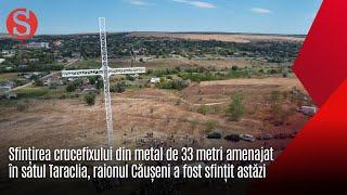 Sfințirea crucefixului din metal de 33 metri amenajat în satul Taraclia a fost sfințit astăzi