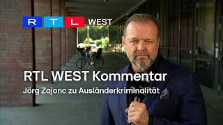 RTL WEST Kommentar: Jörg Zajonc zu Ausländerkriminalität | RTL WEST, 27.06.2024