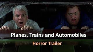 Fan Edit: Planes, Trains and Automobiles (1987) Horror Trailer [Nightmare Alley style]