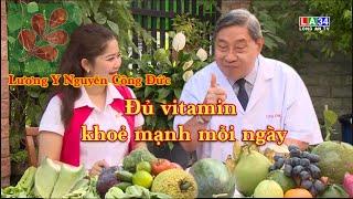 ĐỦ VITAMIN KHOẺ MẠNH MỖI NGÀY - Lương Y Nguyễn Công Đức