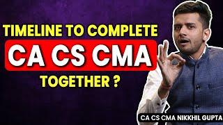 How to pursue CA, CS, and CMA together? | Time duration to cover CA, CS, CMA | Nikkhil Gupta sir