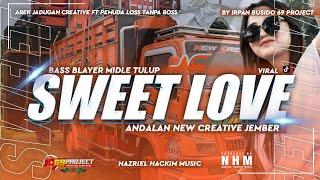 DJ SWEET LOVE VIRAL TIKTOK ANDALAN NEW CREATIVE JEMBER‼️BY IRPAN BUSIDO 69PROJECT