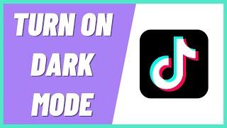 How to Turn on Dark Mode on Tiktok