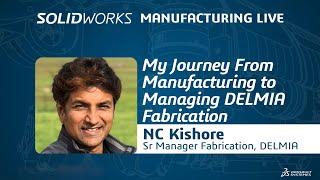 My Journey From Manufacturing to Managing DELMIA Fabrication - SOLIDWORKS Manufacturing Live