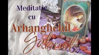 Meditatie - aflare solutii , deblocare comunicare cu Arhanghelul Gabriel