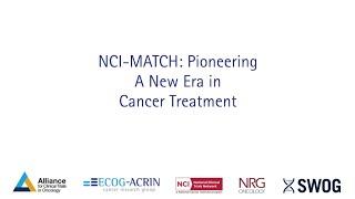 NCI-MATCH: Pioneering a New Era in Cancer Treatment