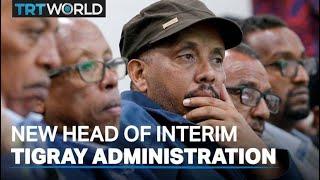 Senior TPLF member named head of interim Tigray administration