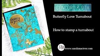 Concord & 9th Butterfly Love - how to stamp a turnabout