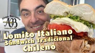 LOMITO ITALIANO. Sándwich Tradicional Chileno en casa -  Sándwich de Lomito - Alvaro Barrientos