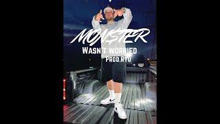 Mon$ter - Wasn’t Worried (Prod. Ryu)