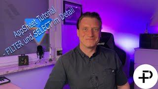AppSheet Tutorial - Unterschied FILTER und SELECT Expression (Funktion) im Detail -