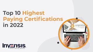 Top 10 Highest Paying Certifications in 2022 | Highest Paying IT Certifications | Invensis Learning