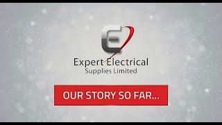 Expert Electrical Supplies, Our Story so far Video 2019