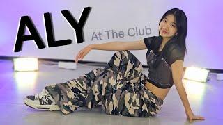 ALY | ' At The Club ' Dance Performance