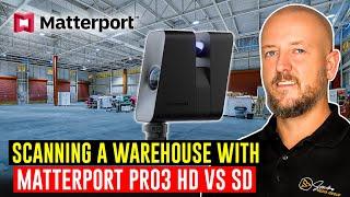 Matterport: Scanning a warehouse with the Matterport Pro3 HD vs SD