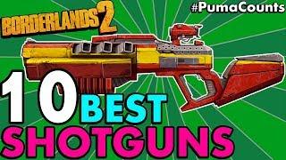 Top 10 BEST SHOTGUNS in Borderlands 2! (Best In the Game for Krieg, Gaige, Sal & Others) #PumaCounts
