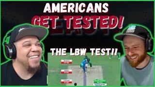 AMERICANS GET TESTED & ATTEMPT THE LBW TEST || REAL FANS SPORTS